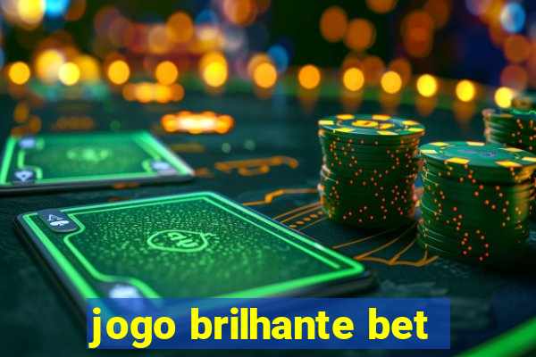 jogo brilhante bet